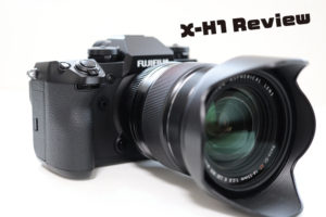 FUJIFILM X-H1 レビュー！デカい、重い、手ぶれ補正最高、静かで連写したくなるシャッター最高！！