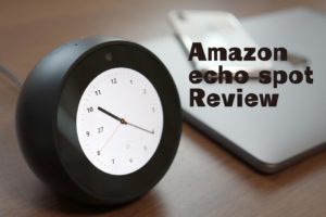 Echo Spot レビュー！時計型のAlexa対応端末で使いやすい！