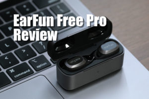 EarFun Free Pro レビュー！小型軽量・ノイキャン・Qi充電の低価格ワイヤレスイヤホン