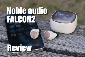 Noble audio FALCON2 レビュー！上位イヤホンを驚愕する高音質な完全ワイヤレスイヤホン