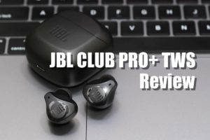 JBL CLUB PRO+ TWS レビュー！勢いあるメリハリな音質のノイキャン対応イヤホン