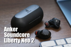 Soundcore Liberty Neo 2 レビュー！とにかく安いイヤホンが欲しいならコレ